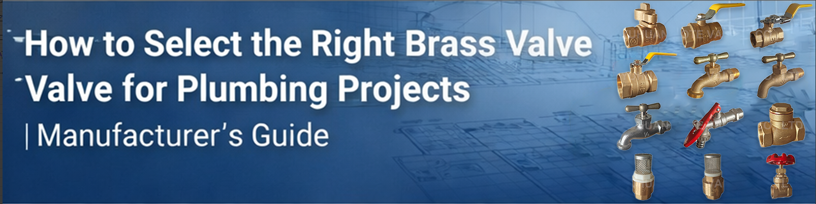 Hvordan vælger man den rigtige messingventil til rørprojekter