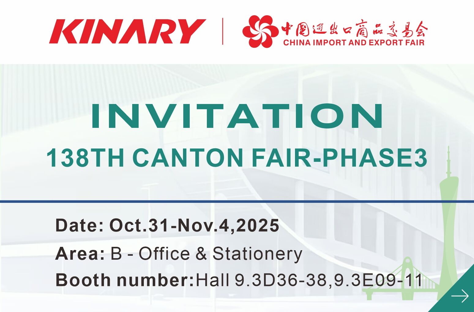 Hello, We sincerely invite you to visit our booth at the 138th Canton Fair (Phase 3), which will be held from October 31 to November 4, 2025 in Guangzhou, China.