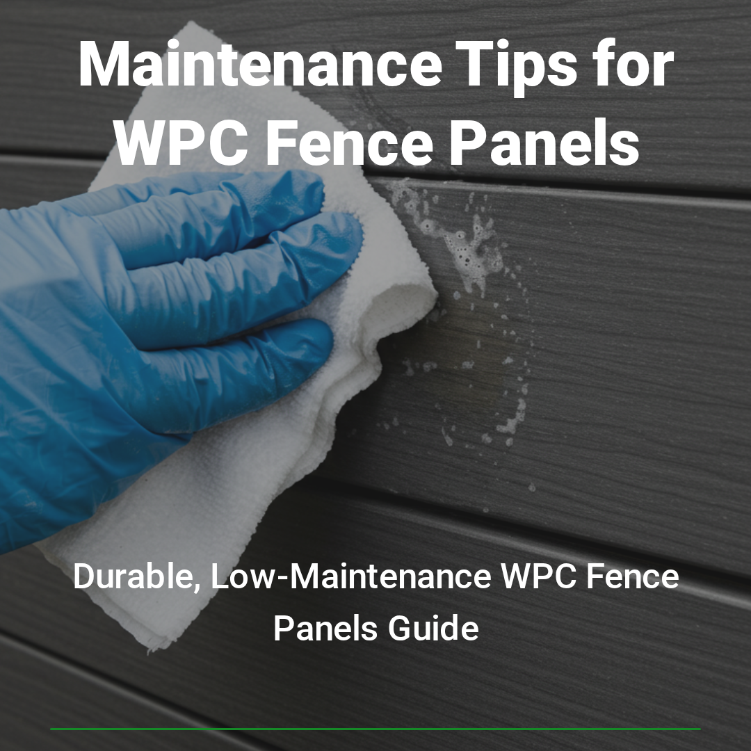 Maintenance Tips for WPC Fence Panels