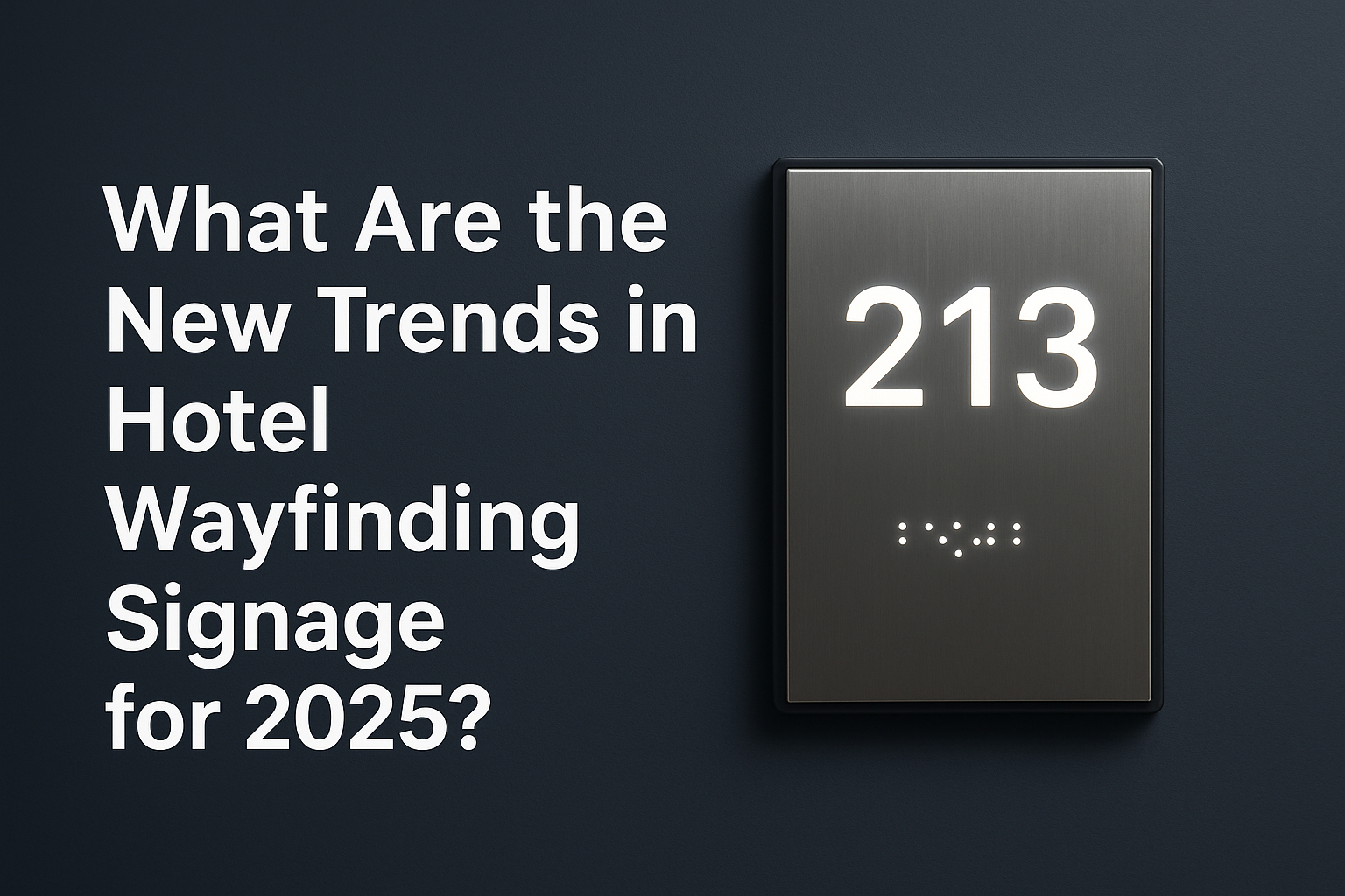 What Are the New Trends in Hotel Wayfinding Signage for 2025?