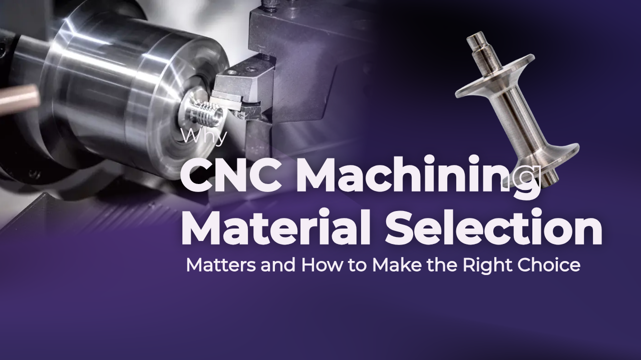 material selection significantly impacts cnc machining project costs