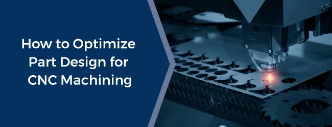 design for manufacturability principles optimize parts for efficient cnc production