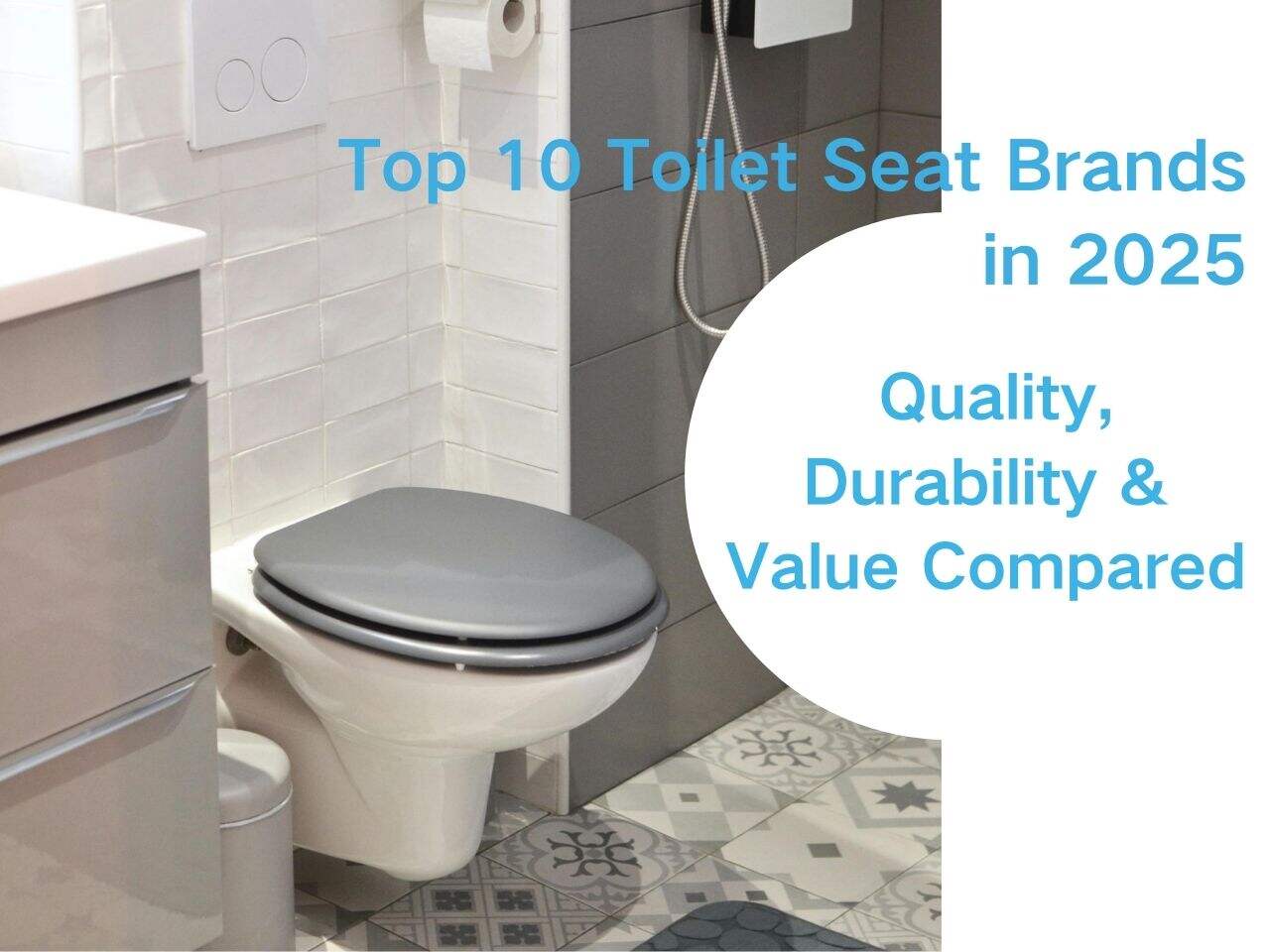 Top 10 Toilet Seat Brands in 2025: Quality, Durability & Value Compared