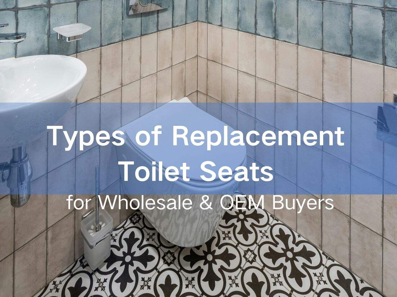 Types of Replacement Toilet Seats for Wholesale & OEM Buyers