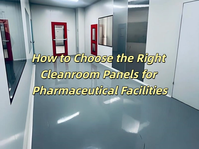 How to Choose the Right Cleanroom Panels for Pharmaceutical Facilities