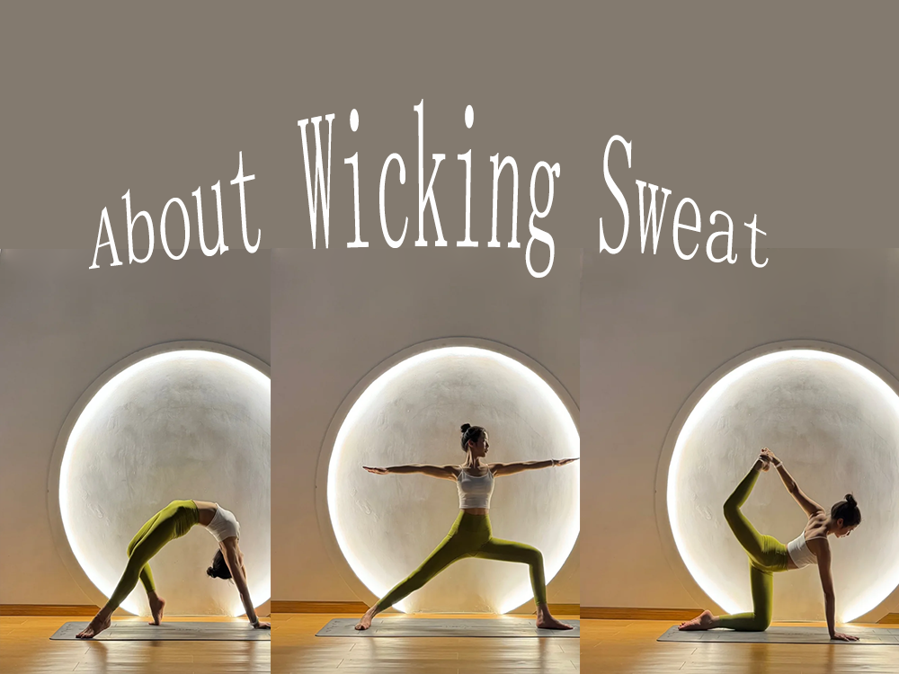 How to Check if Your Yoga Clothes Are Good at Wicking Sweat: A Simple Guide for Customers