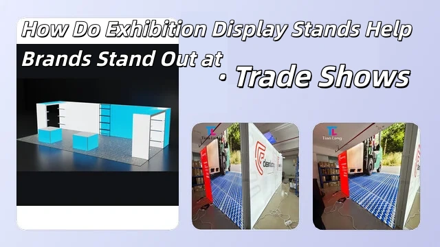 How Do Exhibition Display Stands Help Brands Stand Out at Trade Shows.webp