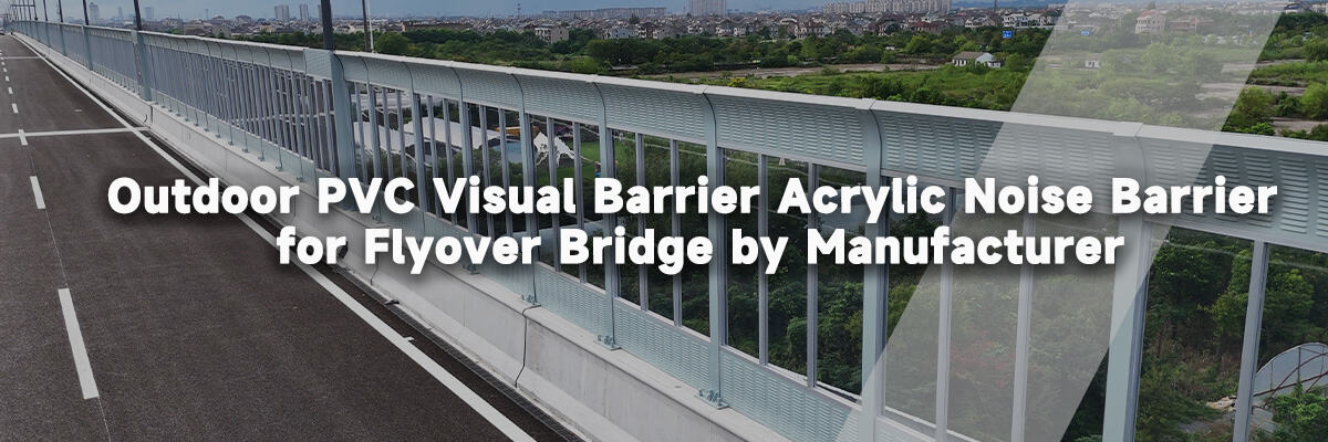 Outdoor-PVC-Visual-Barrier-Acrylic-Noise-Barrier-for-Flyover-Bridge-by-Manufacturer.jpg
