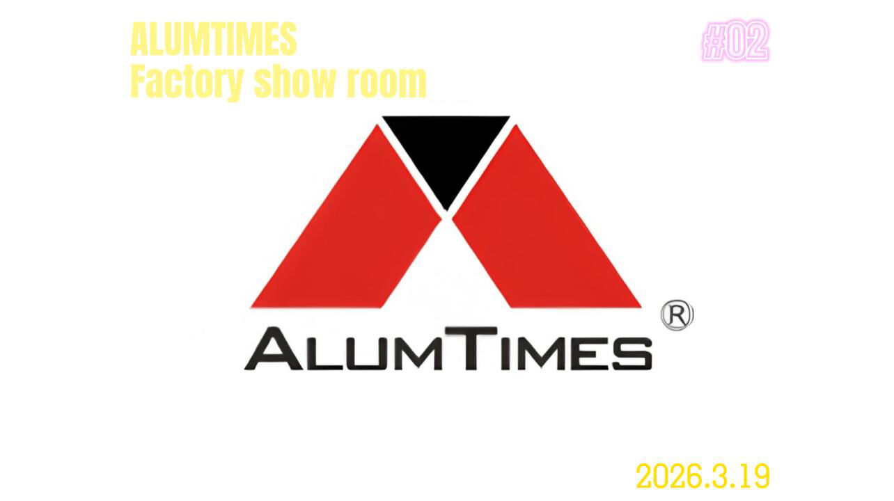 ALUMTIMES Factory Show Room