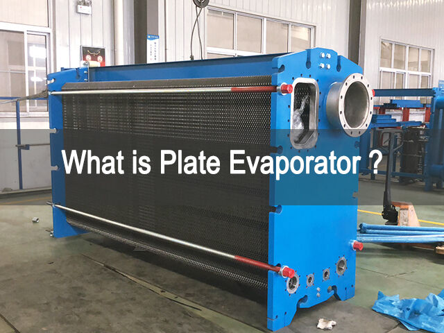 What is a Plate Evaporator？