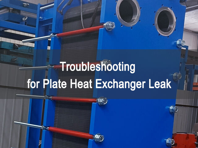 Troubleshooting for Plate Heat Exchanger Leak