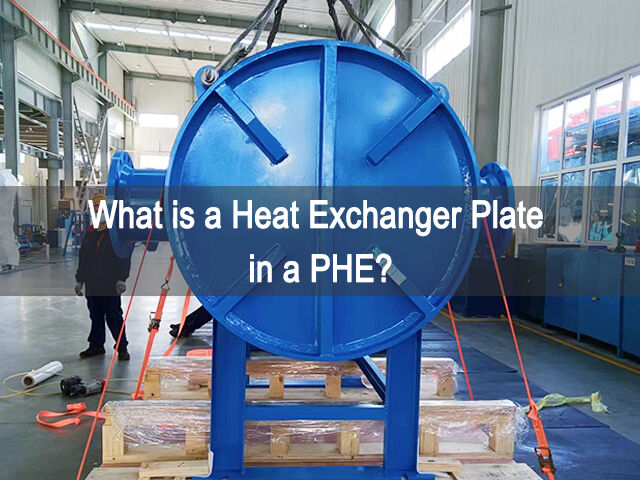 What is Plate and Shell Heat Exchanger