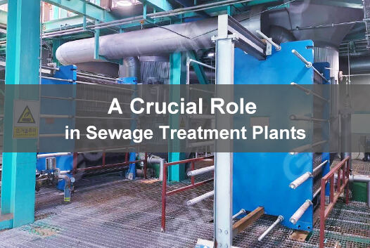 JINFAN plate heat exchanger - a crucial role in sewage treatment plants