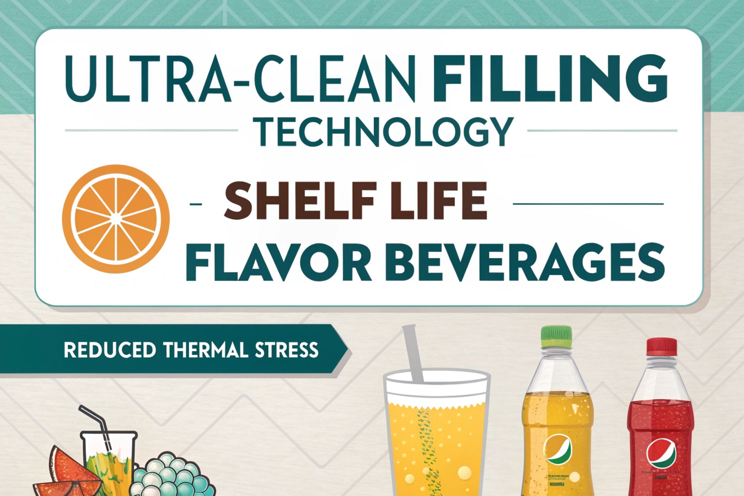 How Ultra-Clean Filling Technology Enhances Shelf Life and Flavor of Beverage Products