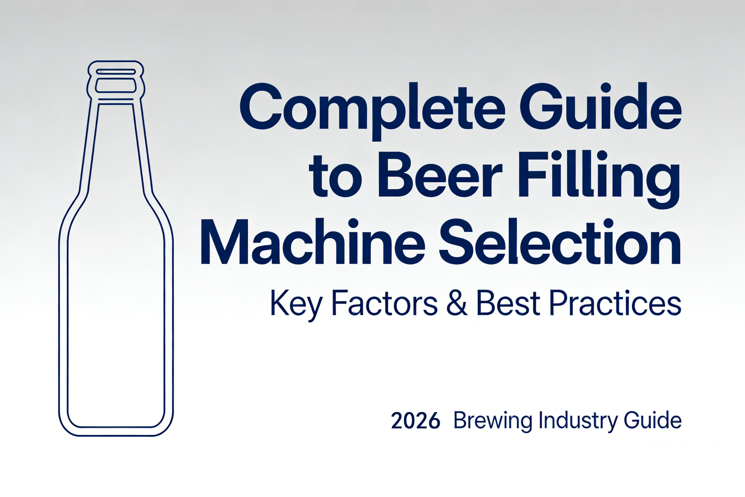 How to choose beer filling machine? Full Strategy for Model Selection in 2026 (with core parameters)
