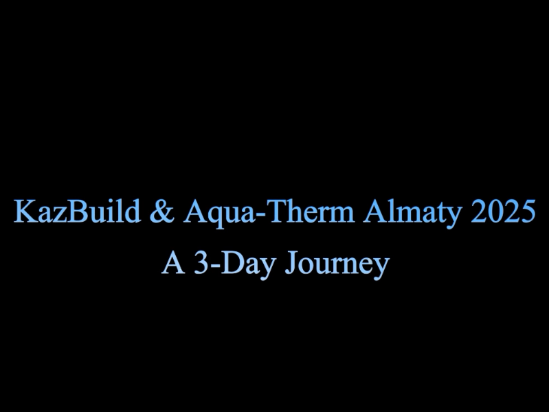 Fuar Özeti | KazBuild & Aqua-Therm Almaty 2025