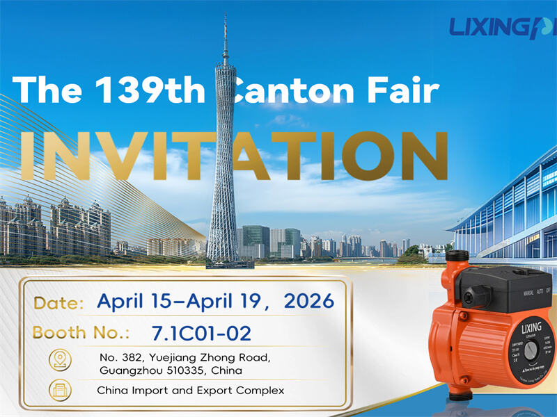 LIXINGPRO PUMP at the 139th Canton Fair | Reliable Water Pump Solutions for Global Markets