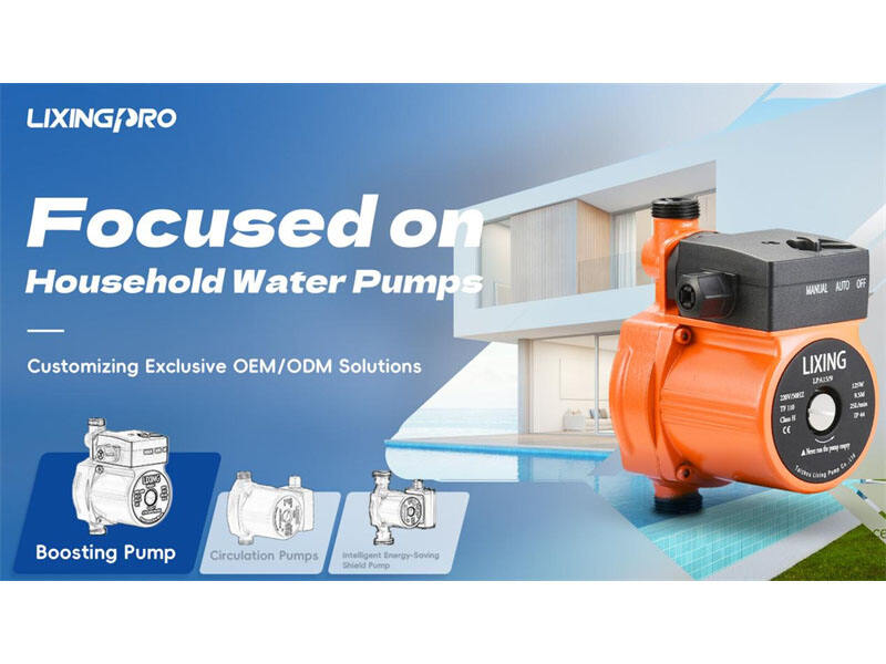 LIXINGPROPump - Focused on Household Water Pumps, Customizing Exclusive OEM/ODM Solutions