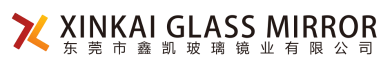 DONGGUAN XINKAI GLASS MIRROR INDUSTRY CO.,LTD.