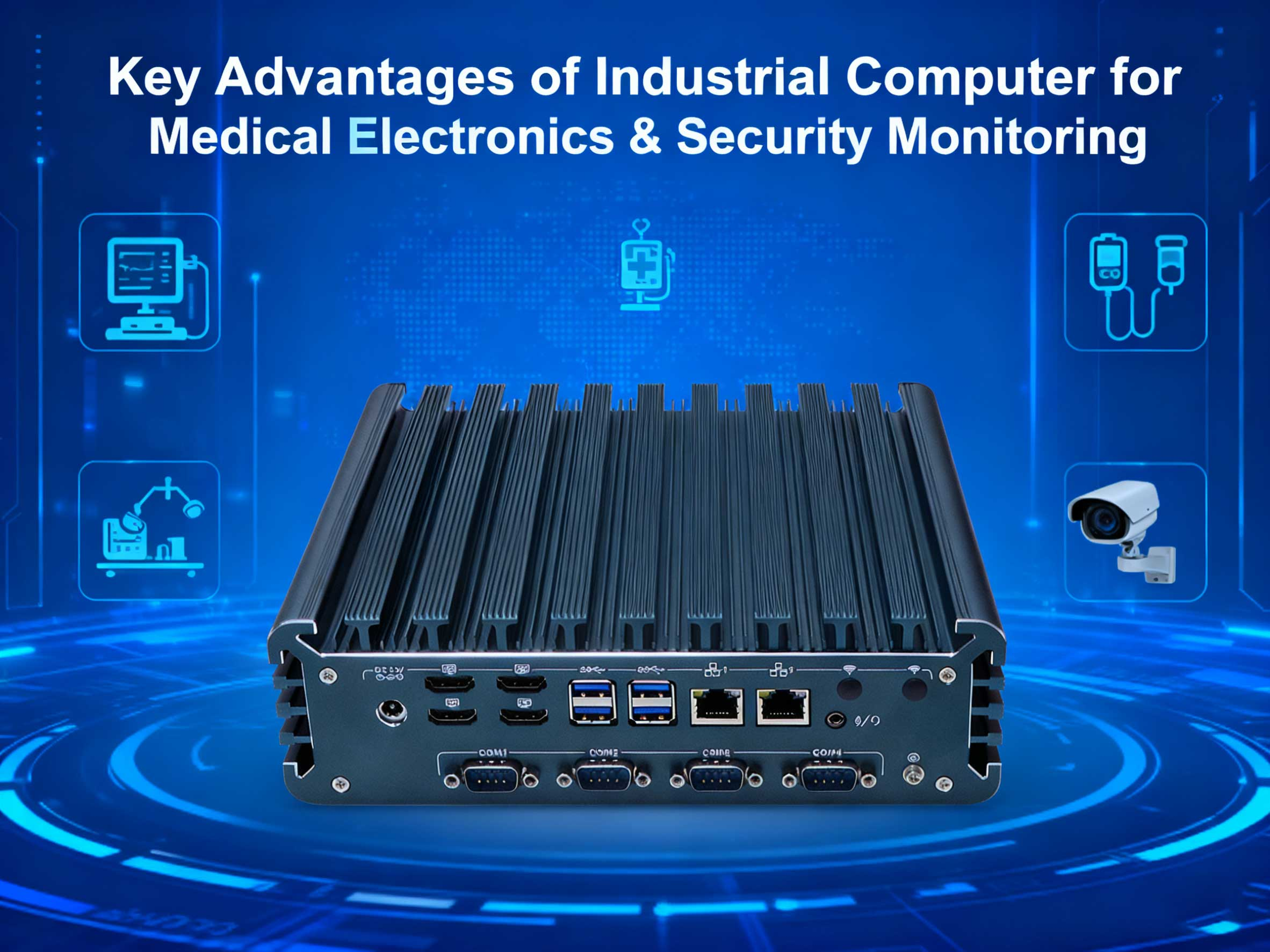 Key Advantages of Industrial Computer for Medical Electronics & Security Monitoring
