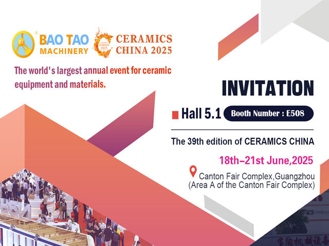 Baotao Machinery INVITATION! The 39th edition of CERAMICS CHINA