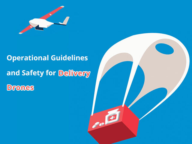 Operational Guidelines and Safety for Delivery Drones