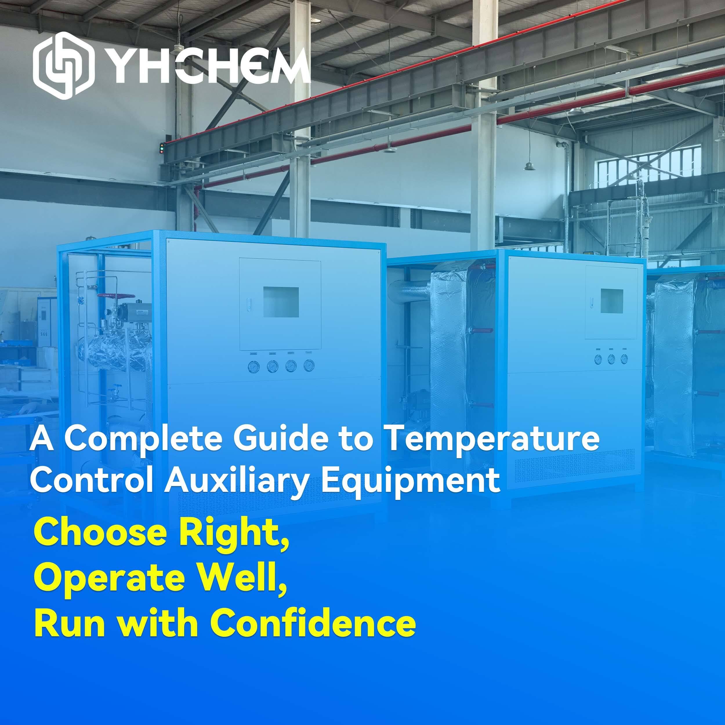 A Complete Guide to Temperature Control Auxiliary Equipment: Choose Right, Operate Well, Run with Confidenc