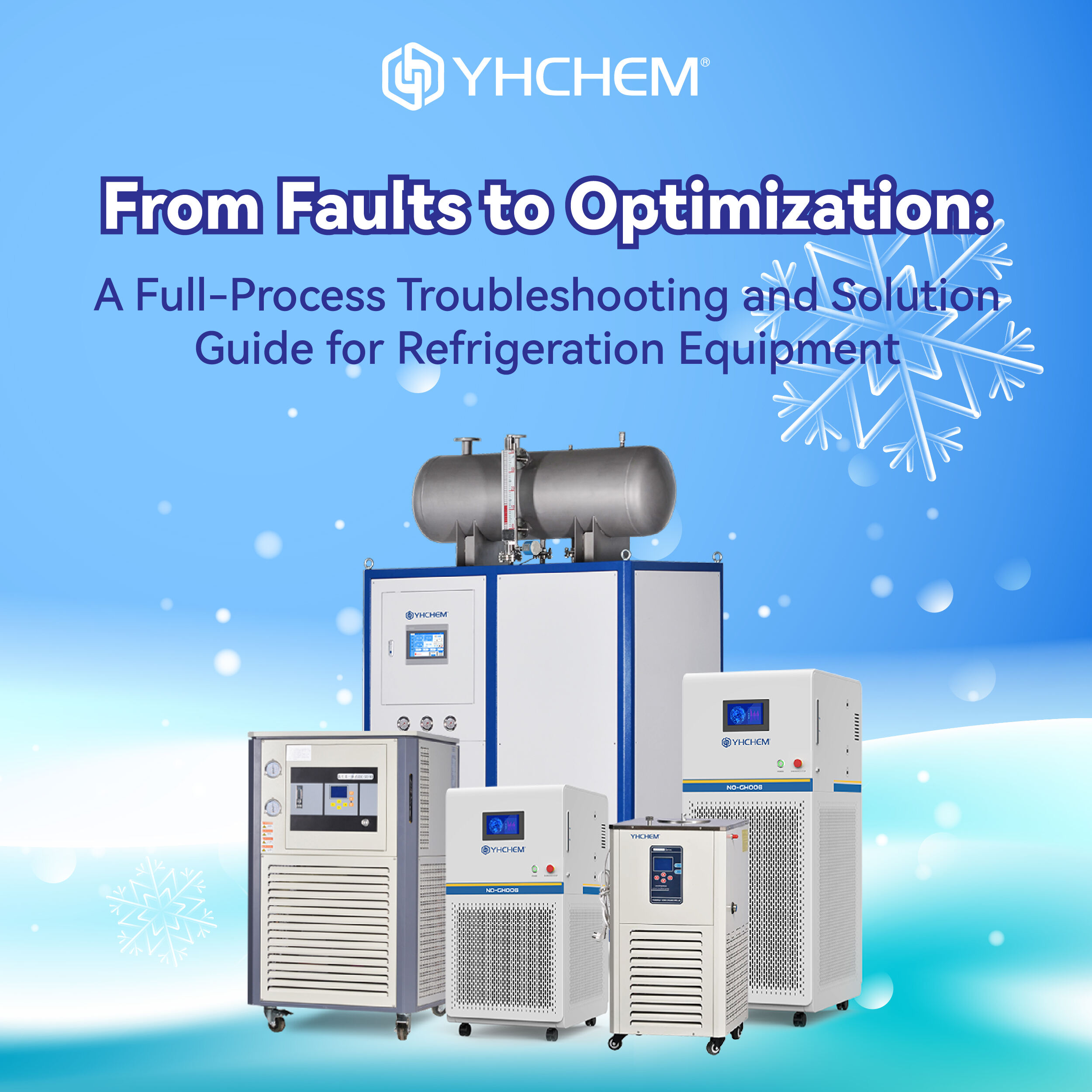 From Faults to Optimization: A Full-Process Troubleshooting and Solution Guide for Refrigeration Equipment